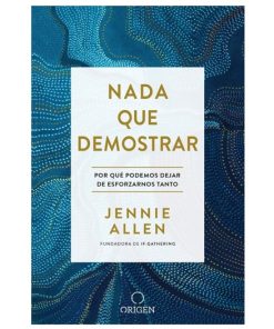 Libro Nada que demostrar por Jennie Allen