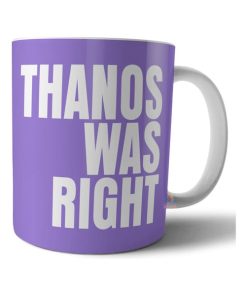 Taza De Cerámica – Thanos Was Right – Tenía Razón