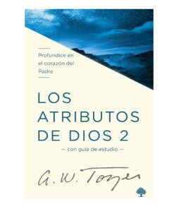 Libro Los Atributos de Dios 2 por A. W. Tozer